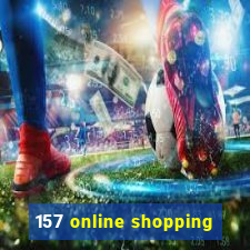 157 online shopping